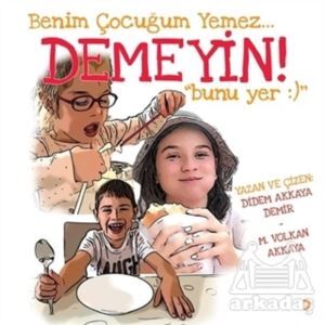 Benim Çocuğum Yemez Demeyin Bunu Yer - 1