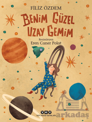 Benim Güzel Uzay Gemim - Yapı Kredi Yayınları