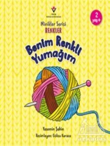 Benim Renkli Yumağım - Minikler Serisi Renkler - 2