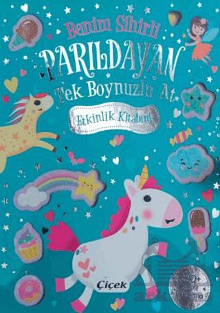 Benim Sihirli Parıldayan Tek Boynuzlu At Etkinlik Kitabım - Çiçek Yayıncılık