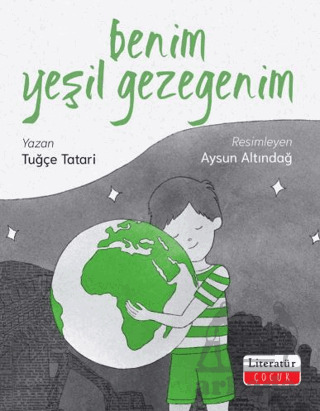 Benim Yeşil Gezegenim - Literatür Çocuk