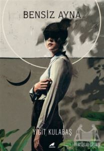 Bensiz Ayna - Kara Karga Yayınları
