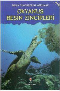 Besin Zincirlerini Korumak - Okyanus Besin Zincirleri - Tübitak Yayınları