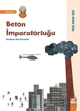 Beton İmparatorluğu - Okuyan Fil - Final Kültür Sanat Yayınları