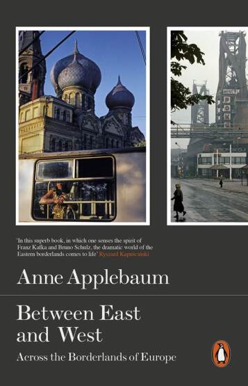 Between East and West Across the Borderlands of Europe - Penguin Books UK