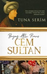 Beyaz Atlı Prens Cem Sultan - Destek Yayınları