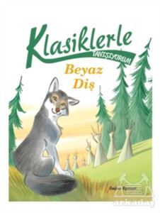 Beyaz Diş - Klasiklerle Tanışıyorum - Doğan Egmont Yayıncılık