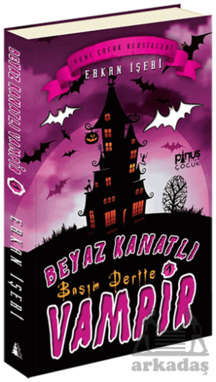 Beyaz Kanatlı Vampir 1 - Başım Dertte - Pinus Kitap