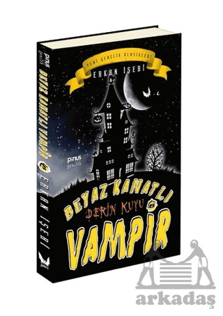 Beyaz Kanatlı Vampir 6 - Derin Kuyu - Pinus Kitap