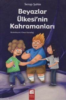 Beyazlar Ülkesi'nin Kahramanları - Final Kültür Sanat Yayınları