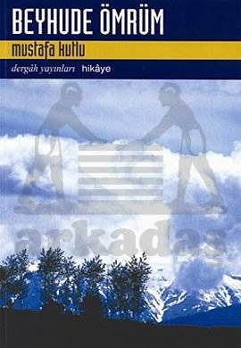 Beyhude Ömrüm - Dergah Yayınları