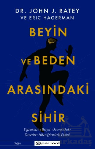 Beyin Ve Beden Arasındaki Sihir - Epsilon Yayınevi