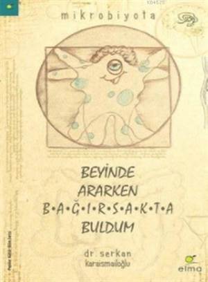 Beyinde Ararken Bağırsakta Buldum - 1