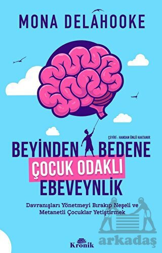 Beyinden Bedene Çocuk Odaklı Ebeveynlik - Kronik Kitap