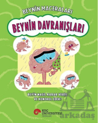 Beynin Maceraları – Beynin Davranışları Beyin Nasıl Karar Verir Ve Kontrol Eder? - 1