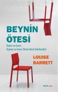 Beynin Ötesi; Beden Ve Çevre, Hayvan Ve İnsan Zihnini Nasıl Şekillendirir - 1