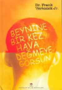 Beynine Bir Kez Hava Değmeye Görsün; Beyin Cerrahisi Öyküleri - 1