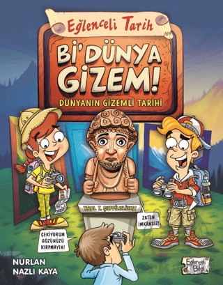Bi' Dünya Gizem! - Dünyanın Gizemli Tarihi - Eğlenceli Bilgi Yayınları
