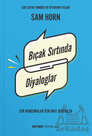 Bıçak Sırtında Diyaloglar - Zor Konuşmalar İçin İnce Beceriler - Boyner Yayınları