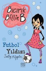 Bıcırık Billie B Futbol Yıldızı - 1001 Çiçek Kitaplar