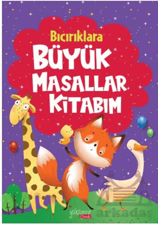 Bıcırıklara Büyük Masallar Kitabım - Yakamoz Yayınevi