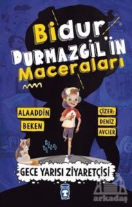 Bidur Durmazgil'in Maceraları - Gece Yarısı Ziyaretçisi - Timaş Çocuk