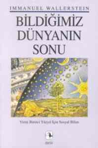 Bildiğimiz Dünyanın Sonu; Yirmibirinci Yüzyıl İçin Sosyal Bilim - Metis Yayınları