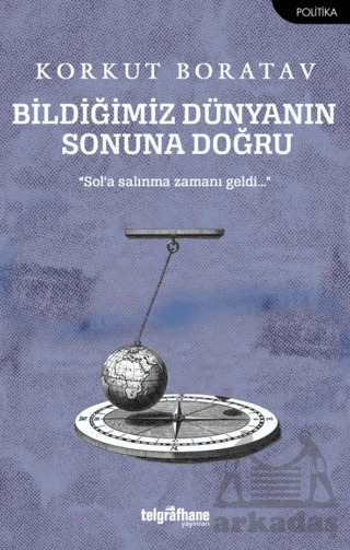 Bildiğimiz Dünyanın Sonuna Doğru - 1