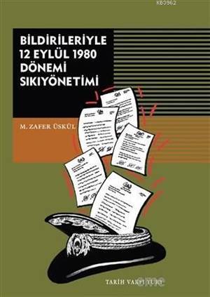 Bildirileriyle 12 Eylül 1980 Dönemi Sıkıyönetimi - Tarih Vakfı Yurt yayınları