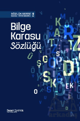 Bilge Karasu Sözlüğü - Sanat Kritik Yayınları
