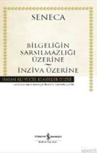 Bilgeliğin Sarsılmazlığı Üzerine - İnziva Üzerine - İş Bankası Kültür Yayınları