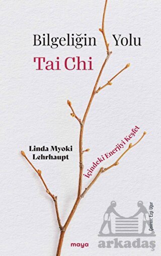 Bilgeliğin Yolu Tai Chi - Maya Kitap