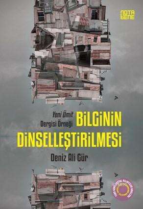 Bilginin Dinselleştirilmesi - Nota Bene Yayınları