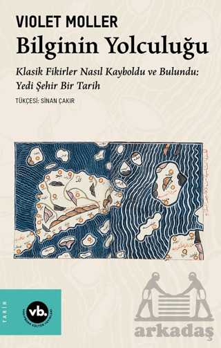 Bilginin Yolculuğu - Vakıfbank Kültür Yayınları
