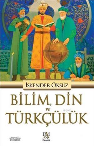 Bilim, Din Ve Türkçülük - Panama Yayıncılık