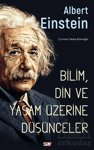 Bilim, Din Ve Yaşam Üzerine Düşünceler - 1