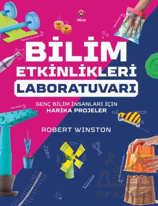 Bilim Etkinlikleri Laboratuvarı: Genç Bilim İnsanları İçin Harika Projeler - Tübitak Yayınları