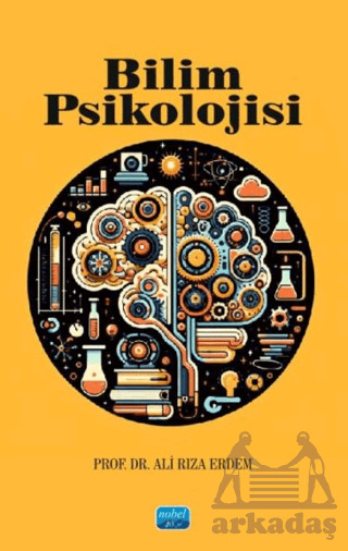 Bilim Psikolojisi - Nobel Akademik Yayıncılık