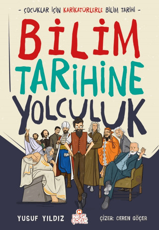 Bilim Tarihine Yolculuk - Nesil Çocuk Yayınları