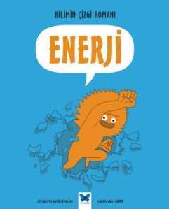 Bilimin Çizgi Romanı - Enerji - Mavi Kelebek Yayınları