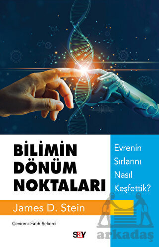 Bilimin Dönüm Noktaları - Evrenin Sırlarını Nasıl Keşfettik? - Say Yayınları