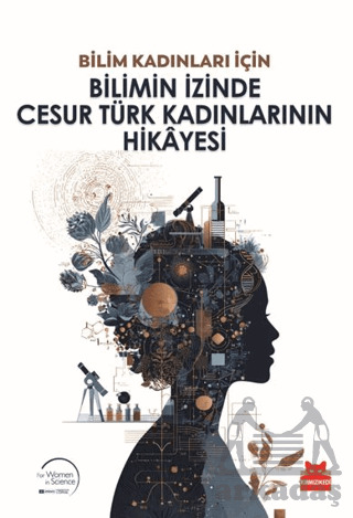 Bilimin İzinde Cesur Türk Kadınlarının Hikayesi - Kırmızı Kedi Yayınevi