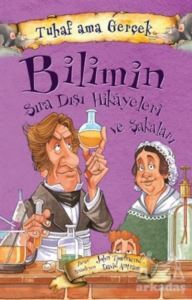 Bilimin Sıra Dışı Hikayeleri Ve Şakaları - Tuhaf Ama Gerçek - Yağmur Çocuk
