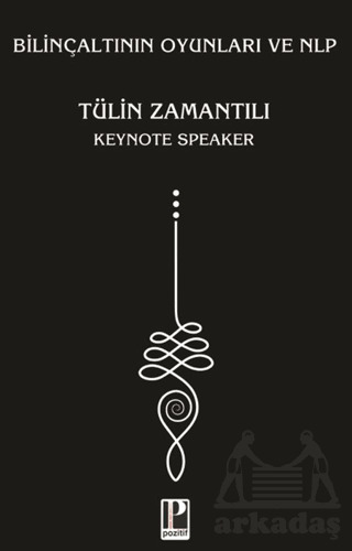 Bilinçaltının Oyunları Ve NLP - Pozitif Yayınları