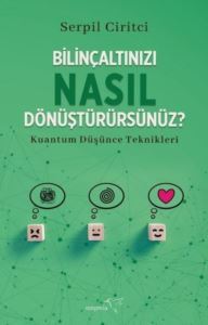 Bilinçaltınızı Nasıl Dönüştürürsünüz? Kuantum Düşünce Teknikleri - Müptela Yayınları