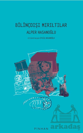 Bilinçdışı Mırıltılar - Pinhan Yayıncılık