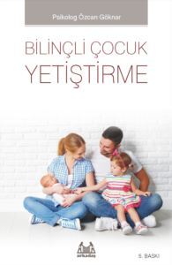 Bilinçli Çocuk Yetiştirme - Arkadaş Yayınevi