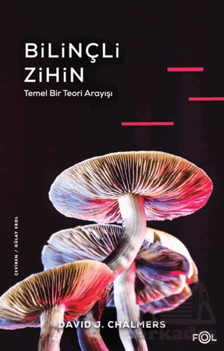 Bilinçli Zihin - Temel Bir Teori Arayışı - Fol Kitap