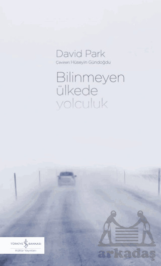 Bilinmeyen Ülkede Yolculuk - İş Bankası Kültür Yayınları