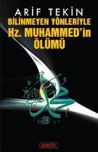 Bilinmeyen Yönleriyle Hz. Muhammedin Ölümü - Berfin Yayınları